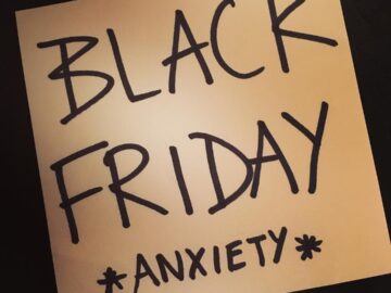 Be alert to the anxiety that Black Friday causes