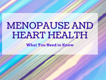 Understanding Menopause and Its Impact on Heart Health